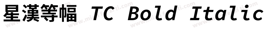 星漢等幅 TC Bold Italic字体转换